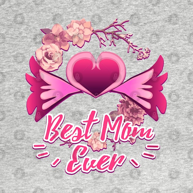 Mothers Day Best Mom Ever Floral Heart by dnlribeiro88